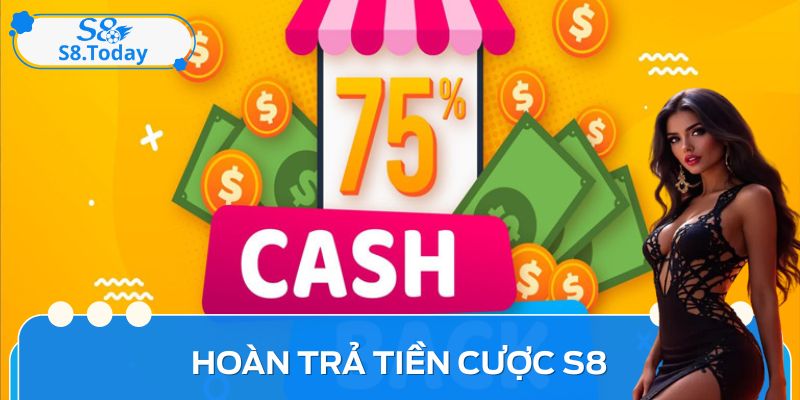 Hoàn Trả Tiền Cược S8 – Bí Quyết Bảo Toàn Vốn Cực Đỉnh 1 Hoàn Trả Tiền Cược S8 – Bí Quyết Bảo Toàn Vốn Cực Đỉnh